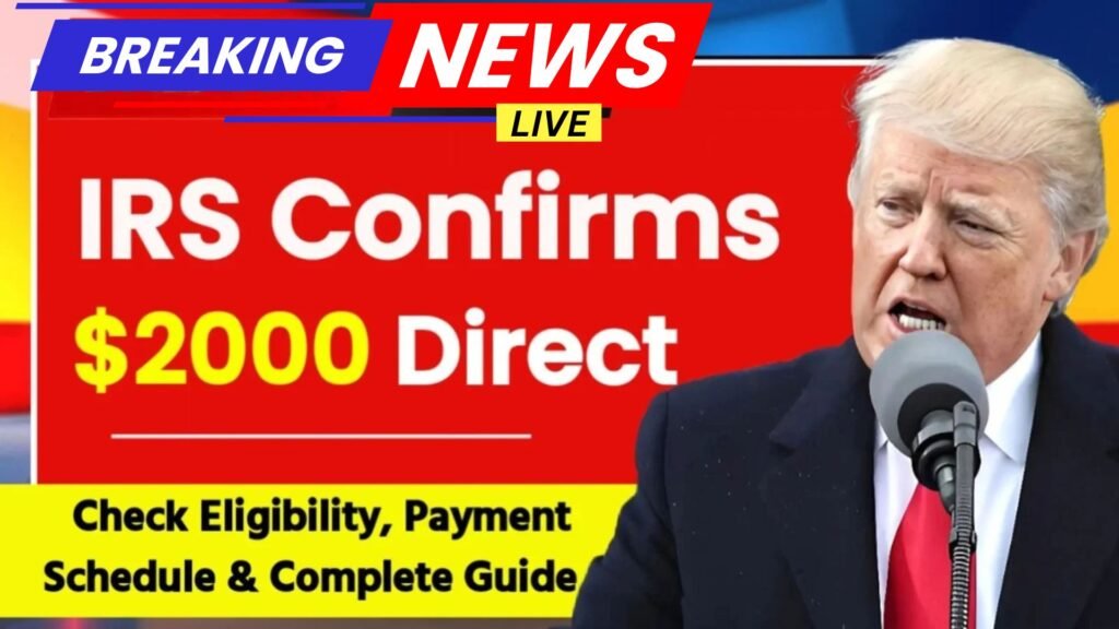 IRS Confirms $2000 Direct Deposit Payments on 25 December 2025 — Check Eligibility, Payment Schedule & Complete Guide
